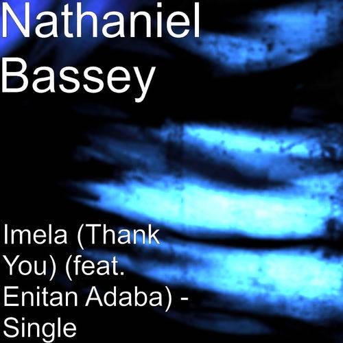 Nathaniel Bassey - Imela. "Thank You" (feat. Enitan Adaba)  Lyrics