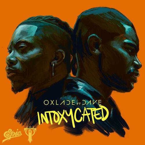 Oxlade - INTOXYCATED (feat. Dave)  Lyrics