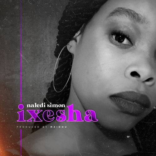 Naledi Simon - Ixesha (Original mix)  Lyrics