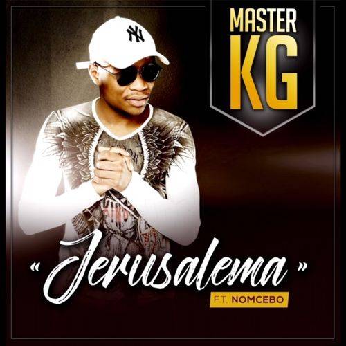 Master KG - Jerusalema Ft. Nomcebo Zikode Lyrics