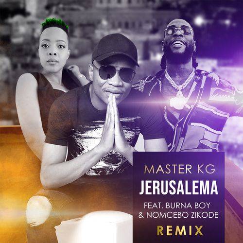 Master KG - Jerusalema (feat. Burna Boy & Nomcebo Zikode) (Remix)  Lyrics