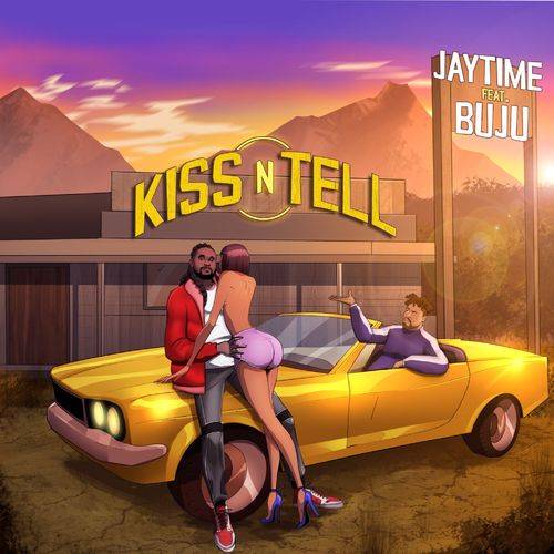 JayTime - Kiss N Tell  Lyrics