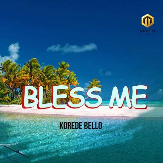 Korede Bello - Bless Me  Lyrics