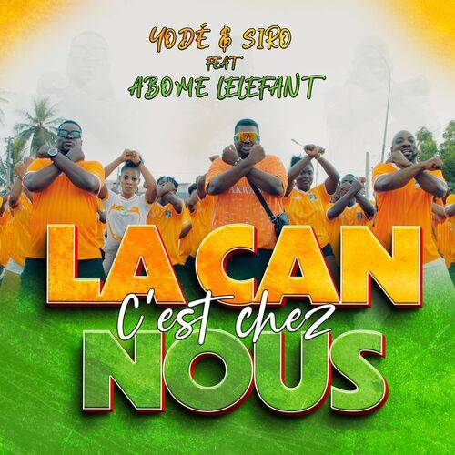 Yodé & Siro - La CAN c'est chez nous  Lyrics