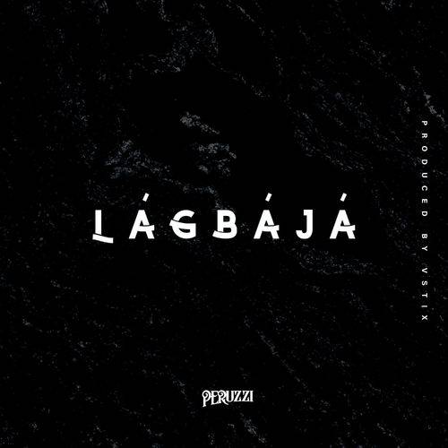 Peruzzi - Lagbaja  Lyrics