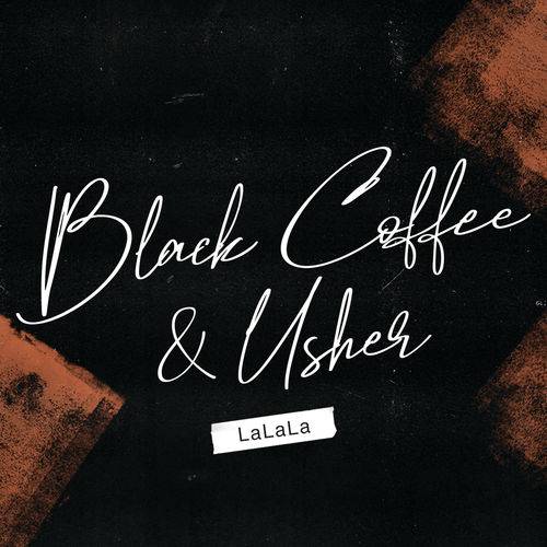Black Coffee - LaLaLa  Lyrics