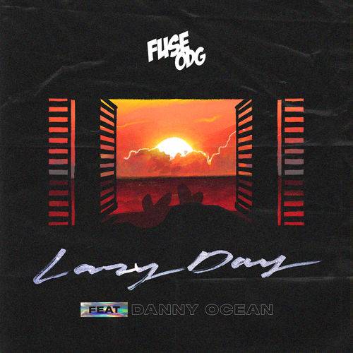Fuse ODG - Lazy Day (feat. Danny Ocean)  Lyrics