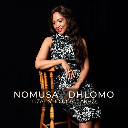 Nomusa Dhlomo - Lizalisidinga Lakho  Lyrics