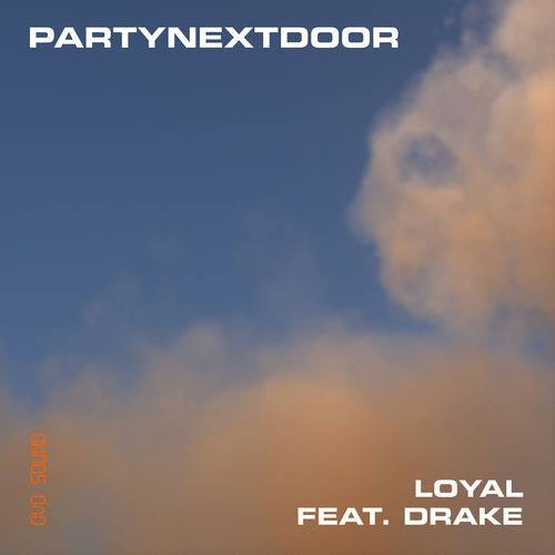PARTYNEXTDOOR - Loyal (feat. Drake)  Lyrics