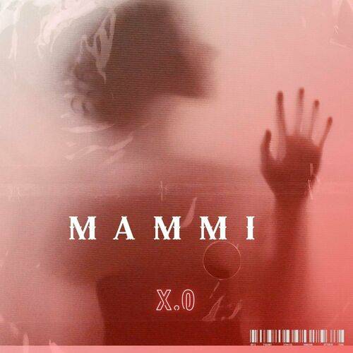 X.O - Mammi  Lyrics