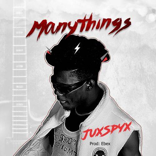 JuxSpyx - Many Things (Speed Up)  Lyrics