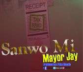 Mayor Jay - Sanwomi  Lyrics