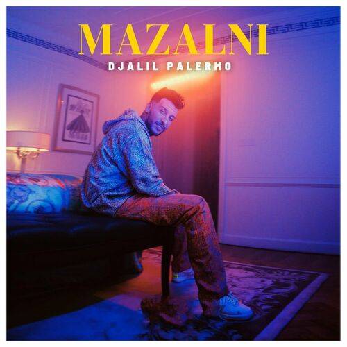 Djalil Palermo - Mazalni  Lyrics