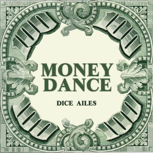 Dice Ailes - MONEY DANCE  Lyrics