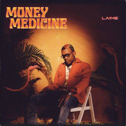 LAIME - Money Medicine  Lyrics