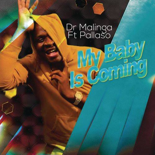 Dr Malinga - My Baby Is Coming  Lyrics