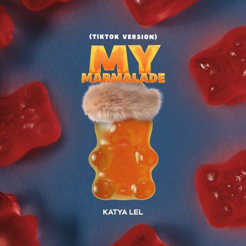 Katya Lel - My Marmalade (TikTok Version)  Lyrics