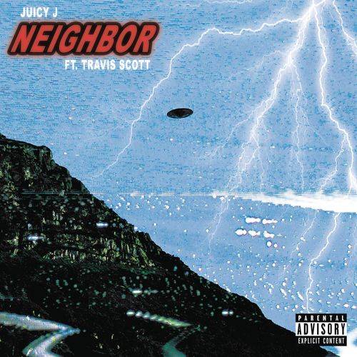 Juicy J - Neighbor (feat. Travis Scott)  Lyrics