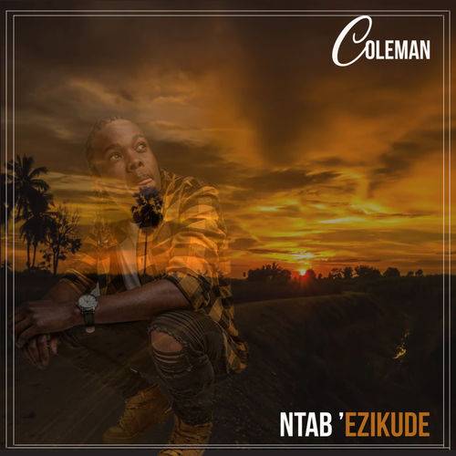 Coleman - Ntab'Ekizude  Lyrics