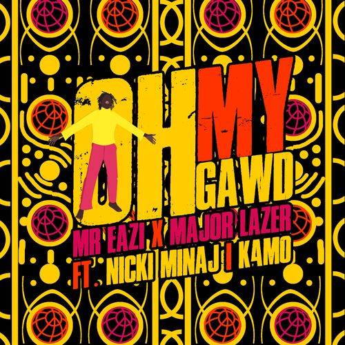 Mr Eazi - Oh My Gawd (feat. Nicki Minaj & K4mo)  Lyrics