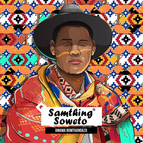 Samthing Soweto - Omama Bomthandazo  Lyrics