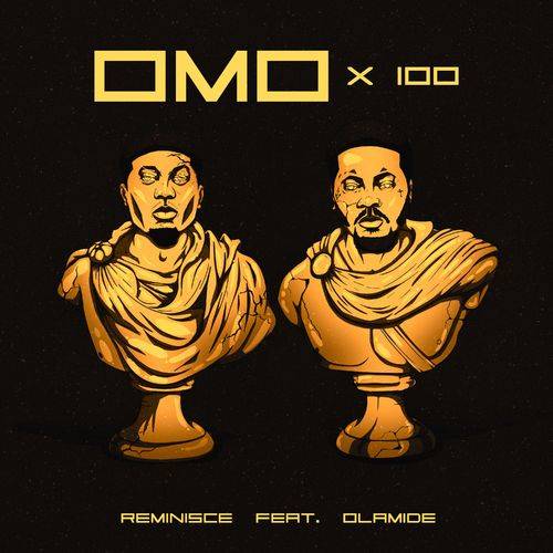 Reminisce - Omo X 100  Lyrics
