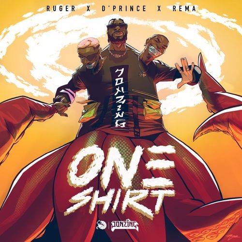 Jonzing World - One Shirt (feat. Ruger, D'Prince & Rema)  Lyrics