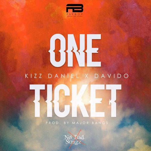 Kizz Daniel - One Ticket  Lyrics
