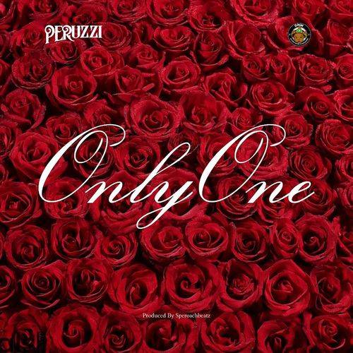 Peruzzi - Only One  Lyrics