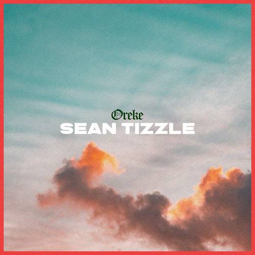 Sean Tizzle - Oreke  Lyrics