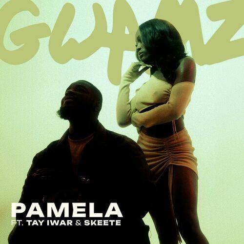 Gwamz - PAMELA  Lyrics