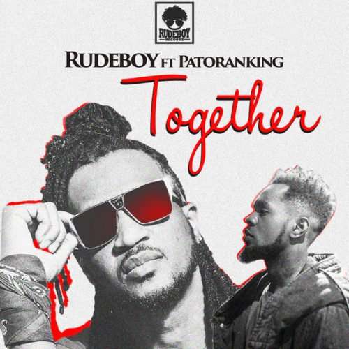 Paul Okoye (Rudeboy) - Together Ft. Patoranking Lyrics