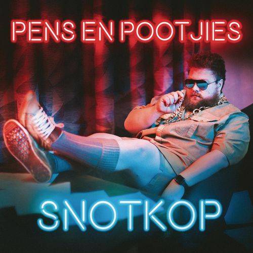 Snotkop - Pens En Pootjies  Lyrics
