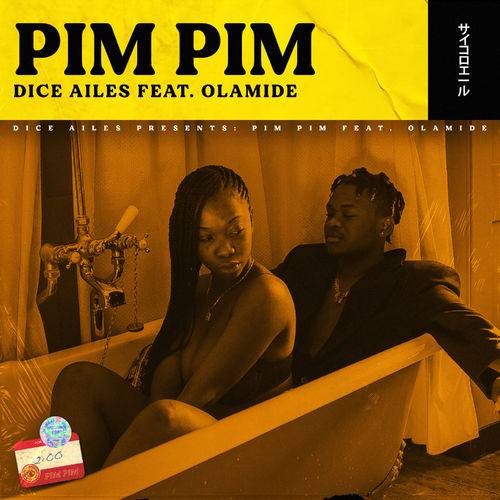 Dice Ailes - Pim Pim (feat. Olamide)  Lyrics