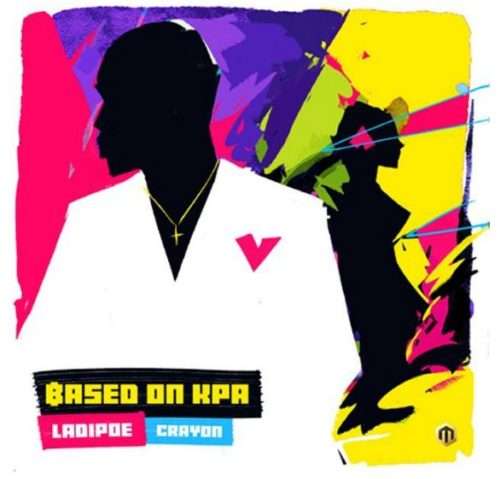 LadiPoe - Based On Kpa Ft. Crayon Lyrics