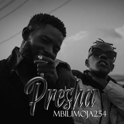 MbiliMoja254 - Presha  Lyrics