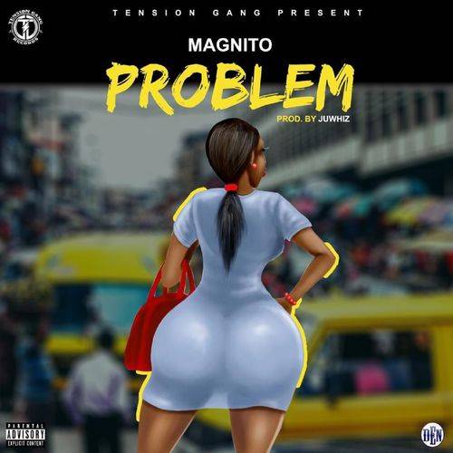 Magnito - Problem  Lyrics