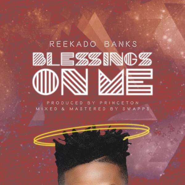 Reekado Banks - Blessings On Me  Lyrics