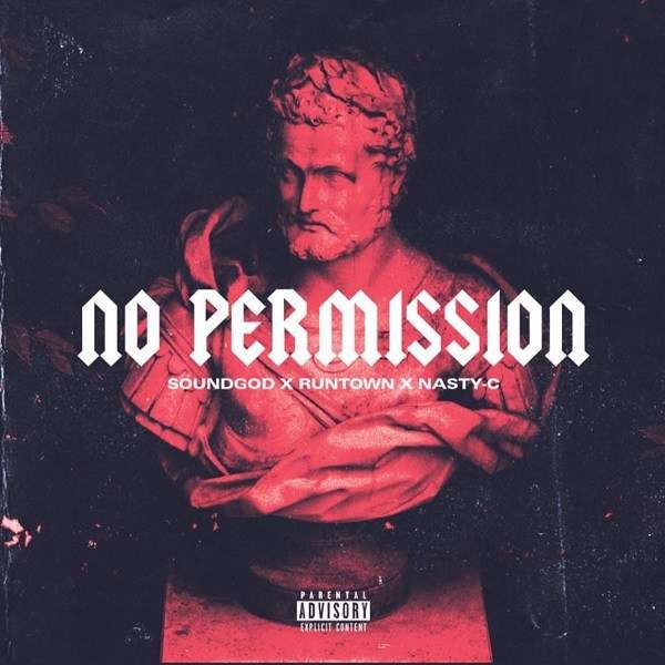 Runtown - No Permission Ft. Nasty C Lyrics