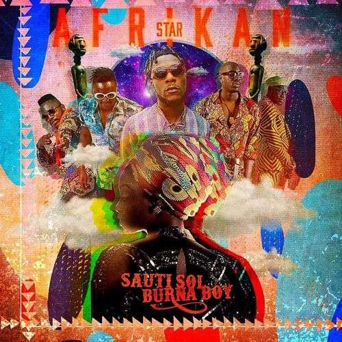 Sauti Sol - Afrikan Star Ft. Burna Boy Lyrics