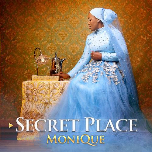 Monique - Secret Place  Lyrics