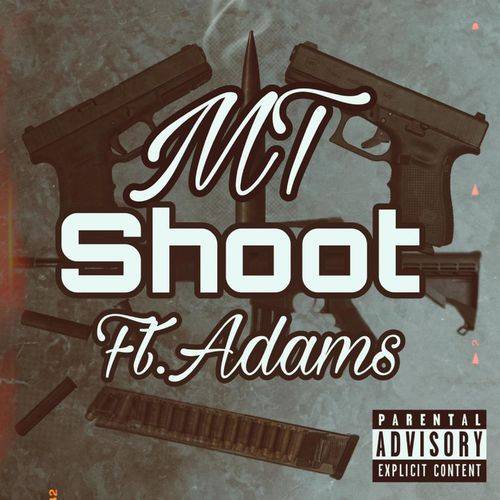 MT - Shoot (feat. Adams)  Lyrics
