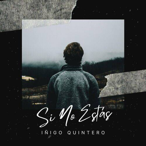 Íñigo Quintero - Si No Estás (En Vivo)  Lyrics