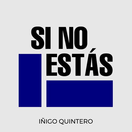 Íñigo Quintero - Si No Estás  Lyrics