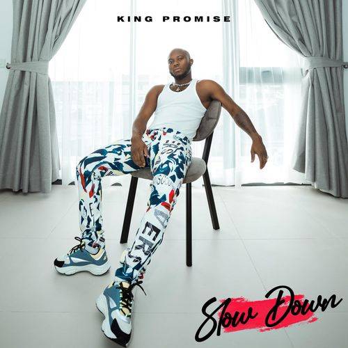 King Promise - Slow Down  Lyrics