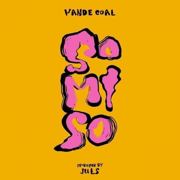 Wande Coal - So Mi So  Lyrics