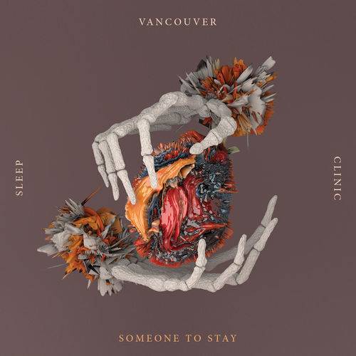 Vancouver Sleep Clinic - Someone To Stay  Lyrics