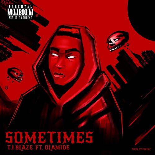 T.I BLAZE - Sometimes (Remix)  Lyrics