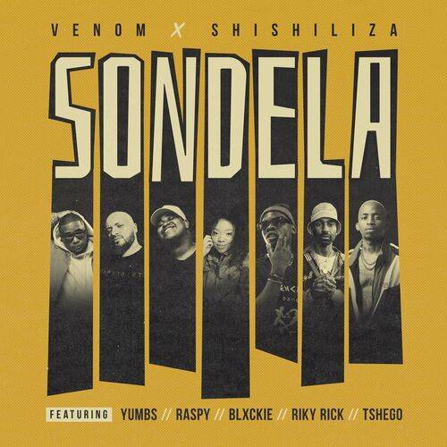 Venom - Sondela (feat. Yumbs, Raspy, Blxckie, Riky Rick & Tshego)  Lyrics