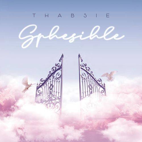 Thabsie - Sphesihle  Lyrics